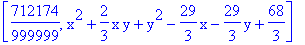 [712174/999999, x^2+2/3*x*y+y^2-29/3*x-29/3*y+68/3]